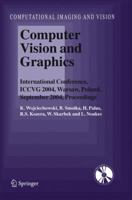 Computer Vision and Graphics: International Conference, ICCVG 2004, Warsaw, Poland, September 2004, Proceedings (Computational Imaging and Vision) (Computational Imaging and Vision) 1402041780 Book Cover
