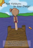 Reb Fishburn: In Too Deep! 1732194300 Book Cover