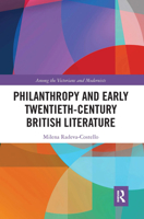Philanthropy and Early Twentieth-Century British Literature 0367663414 Book Cover