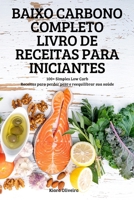 Baixo Carbono Completo Livro de Receitas Para Iniciantes 1837895236 Book Cover