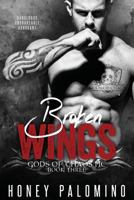 Broken Wings: Gods of Chaos MC 1536935085 Book Cover