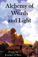 Alchemy of Words and Light: A Book of Poetry 1960038133 Book Cover