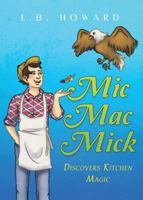 MIC Mac Mick Discovers Kitchen Magic 1682373347 Book Cover