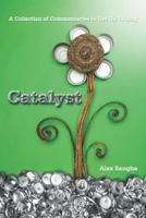 Catalyst: A Collection of Commentaries to Get Us Talking 1481754882 Book Cover