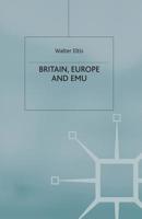 Britain, Europe and Emu 0333773373 Book Cover