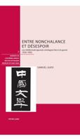 Entre Nonchalance Et Désespoir: Les Intellectuels Japonais Sinologues Face À La Guerre (1930-1950) 3039108298 Book Cover