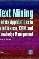 Text Mining and its Applications to Intelligence, CRM and Knowledge Management (Advances in Management Information) 1845641310 Book Cover