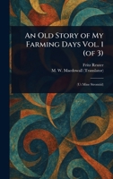 An Old Story of My Farming Days Vol. 1 (of 3) 1023408023 Book Cover