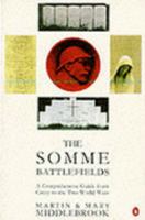 Somme Battlefields: A Comprehensive Guide from Crecy to the Two World Wars 0140128476 Book Cover