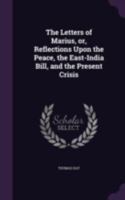 The Letters of Marius, Or, Reflections Upon the Peace, the East-India Bill, and the Present Crisis 3744715663 Book Cover