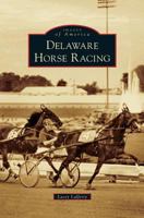 Delaware Horse Racing 0738597635 Book Cover