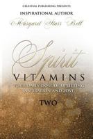 Spirit Vitamins (Two): Your Daily Dose of Uplifting Inspiration and Love 1731142110 Book Cover