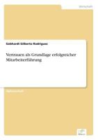 Vertrauen als Grundlage erfolgreicher Mitarbeiterfuhrung 3838648056 Book Cover