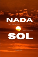 Nada faz Sentido Debaixo do Sol B0CKWZ7FY7 Book Cover