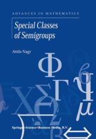 Special Classes of Semigroups 1441948538 Book Cover