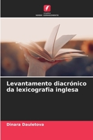 Levantamento diacrónico da lexicografia inglesa 6205600390 Book Cover