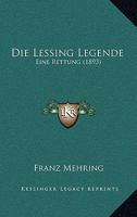 Die Lessing Legende: Eine Rettung (1893) 1248492145 Book Cover