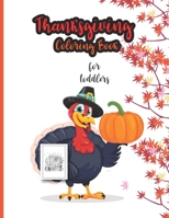 Thanksgiving Coloring Book For Toddlers: 30 Unique Designs with Turkeys Autumn Leaves, Pumpkins and more B08M2KBK94 Book Cover