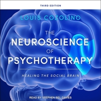 The Neuroscience of Psychotherapy: Healing the Social Brain, Third Edition B0B2B7VPDL Book Cover