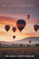 By God's Grace - Still Surviving 1964929334 Book Cover