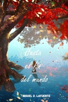 Hasta el fin del mundo (Spanish Edition) B0C7T1MLB8 Book Cover
