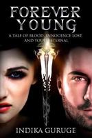 Forever Young: A Tale of Blood, Innocence Lost, and Youth Eternal 1723791873 Book Cover