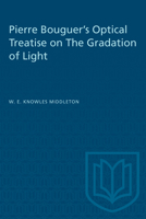 Pierre Bouguer's Optical Treatise on The Gradation of Light 1487578989 Book Cover