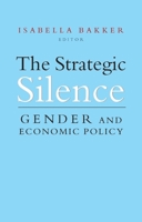 The Strategic Silence: Gender and Economic Policy 1856492621 Book Cover
