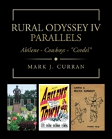 Rural Odyssey Iv Parallels: Abilene - Cowboys - Cordel 1698713924 Book Cover