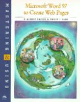 Mastering & Using Word 97 to Create Web Pages (Mastering and Using) 0760073473 Book Cover