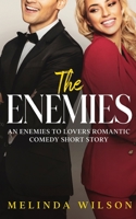 The Enemies: An Enemies to Lovers Romantic Comedy Short Story 1648423655 Book Cover