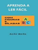 APRENDA A LER FÁCIL COM FIGURAS E SÍLABAS (Portuguese Edition) B0FP9C6S7L Book Cover