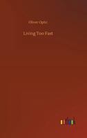 Living Too Fast 1523802863 Book Cover