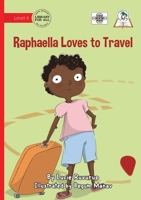 Raphaella Loves to Travel 1923485377 Book Cover