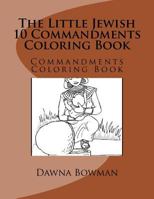 The Little Jewish 10 Commandments Coloring Book: Commandments Coloring Book 1475085877 Book Cover