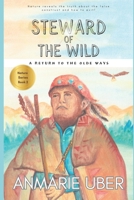 Steward of the Wild: Returning to the Olde Ways (Nature Series) B0DWXXGV8L Book Cover