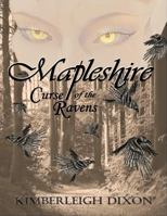 Mapleshire : Curse of the Ravens 1963873068 Book Cover