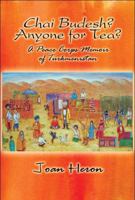 Chai Budesh? Anyone for Tea?: A Peace Corps Memoir of Turkmenistan (Hollywood Talent) 1606725572 Book Cover