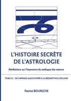L'Histoire secrète de l'astrologie (Tome 3): De l'impasse saisonnière à la rédemption stellaire 2322242209 Book Cover