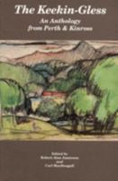 The Keekin-Gless: An Anthology from Perth and Kinross 0905452232 Book Cover