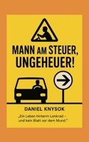 Mann am Steuer, Ungeheuer! (German Edition) 3819246169 Book Cover