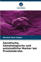 Genetische, hämatologische und entzündliche Marker bei Prostatakrebs (German Edition) 6207921399 Book Cover