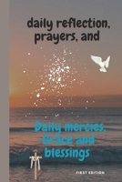 Daily reflection, prayers and: Daily mercies, Grace and blessings B0FK2S68G3 Book Cover