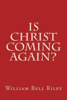 Is Christ Coming Again? 1496031199 Book Cover