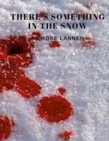 There's Something in the Snow 1329867548 Book Cover