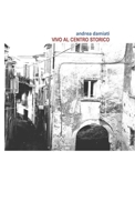 vivo al centro storico 1291131957 Book Cover