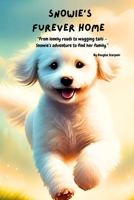 Snowie's Furever Home: From lonely roads to wagging tails, Snowie finds the family she’s been dreaming of. B0FWQZY5HB Book Cover