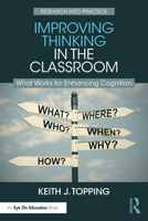 Improving Thinking in the Classroom: What Works for Enhancing Cognition 103251289X Book Cover