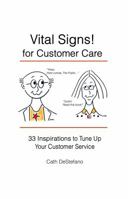 Vital Signs! for Customer Care: 33 Inspirations to Tune Up Your Customer Service 0997401273 Book Cover
