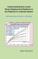 Understanding Non-Linear Strain-Displacement Relations: in the Elliptical Co-ordinate System 1543989160 Book Cover